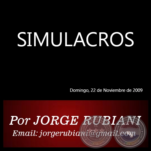 SIMULACROS - Por JORGE RUBIANI - Domingo, 22 de Noviembre de 2009